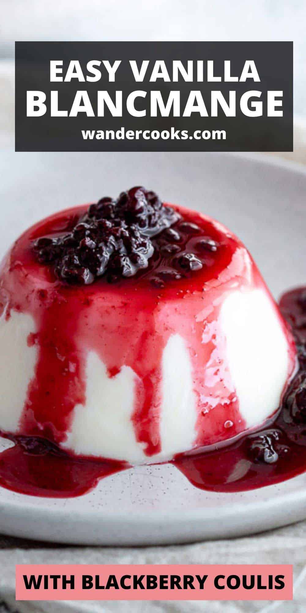 Easy Blancmange Recipe with Blackberry Coulis