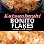 Two images of katsuobushi with text overlay that reads "Katsuobushi Bonito Flakes"