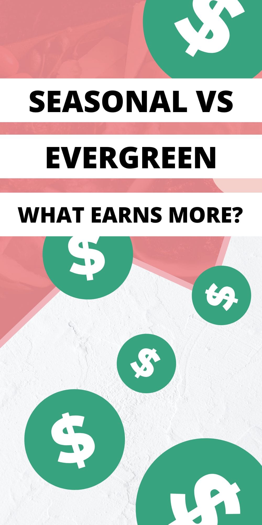 Boost Your Food Blog Income: Evergreen VS Seasonal Content Revenue