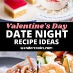Four images of recipes with text that reads: "Valentine's Day Date Night Recipes Ideas"